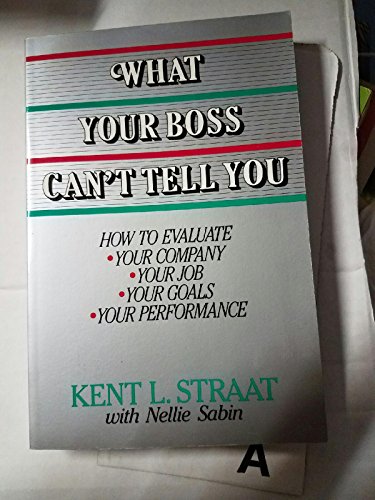 Beispielbild fr What Your Boss Can't Tell You : How to Evaluate, Your Company, Your Job, zum Verkauf von AwesomeBooks