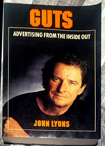 Beispielbild fr Guts : Advertising from the Inside Out zum Verkauf von Better World Books