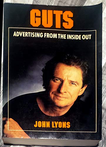 Stock image for Guts: Advertising from the Inside Out for sale by Books of the Smoky Mountains