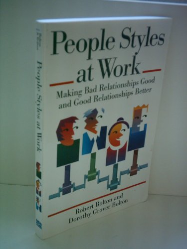 Beispielbild fr People Styles at Work: Making Bad Relationships Good and Good Relationships Better zum Verkauf von Wonder Book