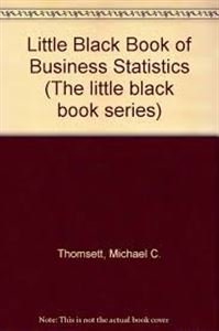 Stock image for The Little Black Book of Business Statistics for sale by Wonder Book