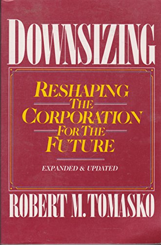 Beispielbild fr Downsizing: Reshaping the Corporation for the Future zum Verkauf von Wonder Book
