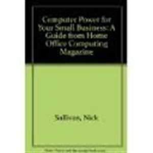 Beispielbild fr Computer Power for Your Small Business : A Guide from Home Office Computing Magazine zum Verkauf von Top Notch Books