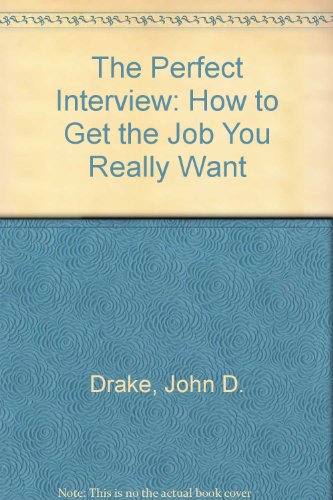 Beispielbild fr The Perfect Interview: How to Get the Job You Really Want zum Verkauf von Wonder Book