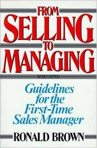 Beispielbild fr From Selling to Managing : Guidelines for the First-Time Sales Manager zum Verkauf von Better World Books