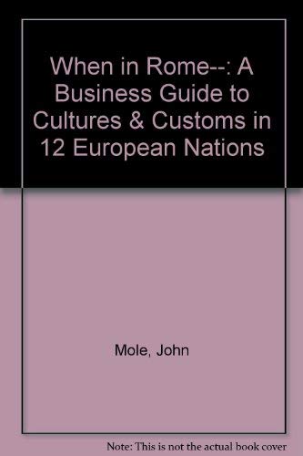 Beispielbild fr When in Rome.a Business Guide to Cultures & Customs in 12 European Nations zum Verkauf von Redux Books