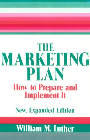 Stock image for The Marketing Plan : How to Prepare and Implement It for sale by Better World Books