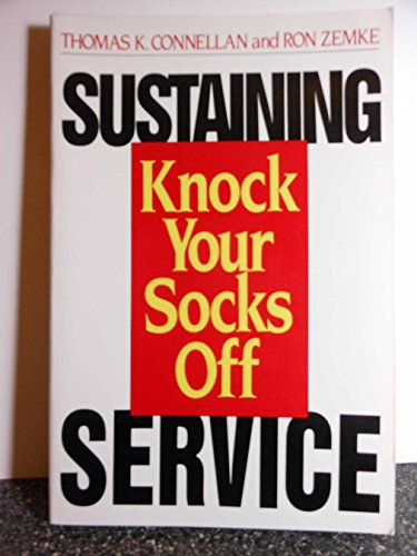 Stock image for Sustaining Knock Your Socks Off Service (Knock Your Socks Off Series) for sale by Wonder Book