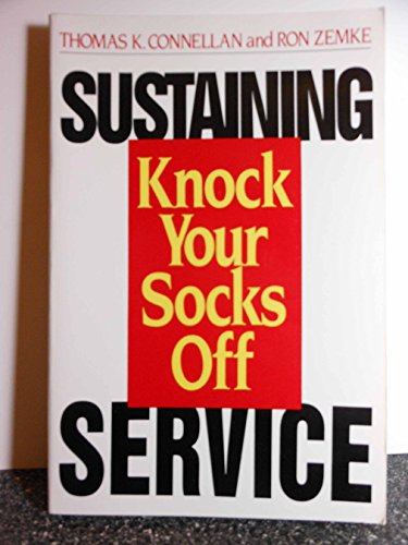 9780814478240: Sustaining Knock Your Socks Off Service (Knock Your Socks Off Series)