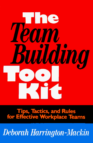 Stock image for The Team Building Tool Kit: Tips, Tactics, and Rules for Effective Workplace Teams for sale by Jenson Books Inc
