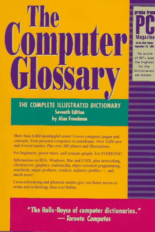 Beispielbild fr The Computer Glossary: The Complete Illustrated Dictionary: The Complete Illustrated Desk Reference zum Verkauf von medimops