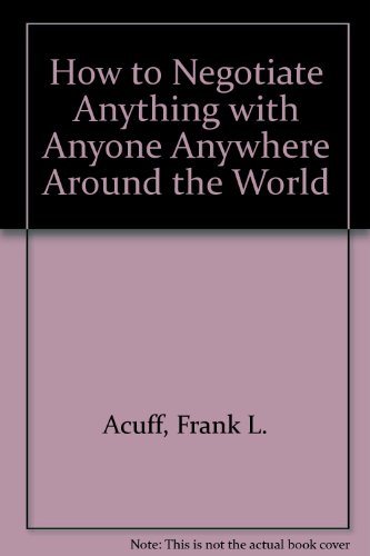 Beispielbild fr How to Negotiate Anything With Anyone Anywhere Around the World zum Verkauf von Wonder Book