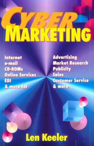 9780814478790: Cybermarketing: Internet E-Mail Cd-Rom Online Services Edi Advertising Market Research Publicity Sales Customer Service and More: Using the Power of "Cyberspace" to Improve Your Marketing Efforts