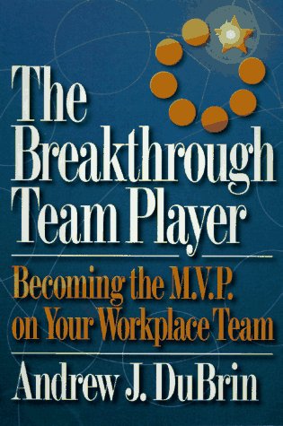 9780814478820: Breakthrough Team Player: Becoming the MVP on Your Workplace Team