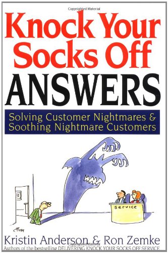 Beispielbild fr Knock Your Socks Off Answers: Solving Customer Nightmares and Soothing Nightmare Customers (Knock Your Socks Off Series) zum Verkauf von SecondSale