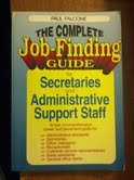 Beispielbild fr The Complete Job-Finding Guide for Secretaries and Administrative Support Staff zum Verkauf von Better World Books