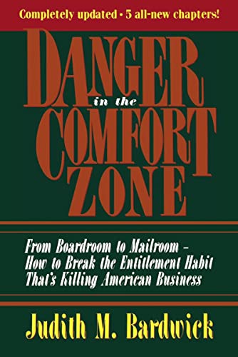 Imagen de archivo de Danger in the Comfort Zone: From Boardroom to Mailroom -- How to Break the Entitlement Habit That's Killing American Business a la venta por SecondSale