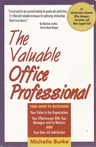 Imagen de archivo de The Valuable Office Professional: For Administrative Assistants, Office Managers, Secretaries and Other Support Staff a la venta por WorldofBooks