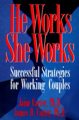 Stock image for He Works/She Works : Successful Strategies for Working Couples for sale by Better World Books