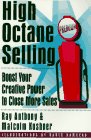 Imagen de archivo de High Octane Selling: Boost Your Creative Power to Close More Sales a la venta por ThriftBooks-Atlanta