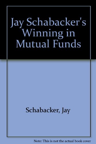 Stock image for Jay Schabacker's Winning in Mutual Funds for sale by Wonder Book
