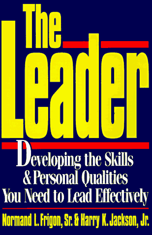 Imagen de archivo de The Leader: Developing the Skills & Personal Qualities You Need to Lead Effectively a la venta por BooksRun