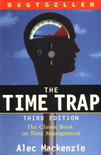 Beispielbild fr The Time Trap: The Classic Book on Time Management zum Verkauf von SecondSale