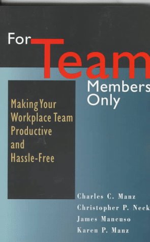 Beispielbild fr For Team Members Only: Making Your Workplace Team Productive and Hassle-Free zum Verkauf von Wonder Book