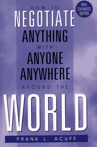 9780814479506: How to Negotiate Anything, with Anyone, Anywhere Around the World