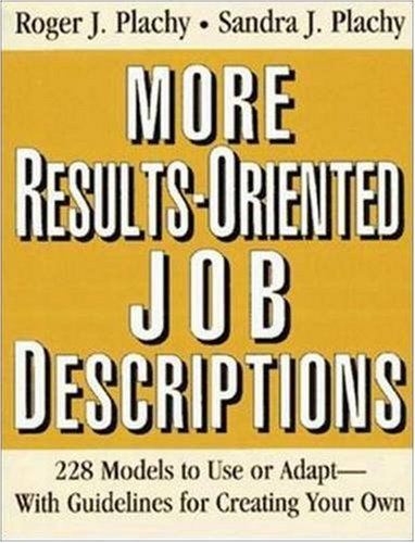 Beispielbild fr More Results-Oriented Job Descriptions : 226 Models to Use or Adapt -- with Guidelines for Creating Your Own zum Verkauf von Better World Books