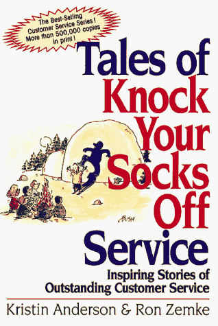 Stock image for Tales of Knock Your Socks Off Service: Inspiring Stories of Outstanding Customer Service (Knock Your Socks Off Series) for sale by Wonder Book