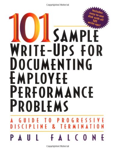 Stock image for 101 Sample Write-Ups for Documenting Employee Performance Problems : A Guide to Progressive Discipline and Termination for sale by Better World Books