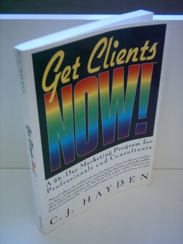 9780814479926: Get Clients Now!: 28-day Marketing Program for Professionals and Consultants