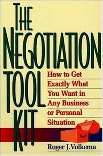 Imagen de archivo de The Negotiation Toolkit: How to Get Exactly What You Want in Any Business or Personal Situation a la venta por SecondSale