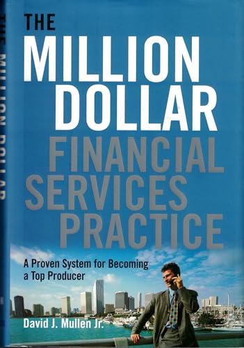 Imagen de archivo de The Million-Dollar Financial Services Practice : A Proven System for Becoming a Top Producer a la venta por Better World Books