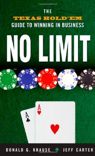 Beispielbild fr No Limit: The Texas Hold'Em Guide to Winning in Business zum Verkauf von More Than Words