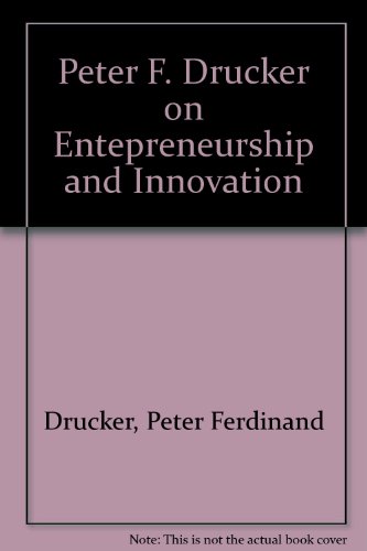 Peter F. Drucker on Entepreneurship and Innovation (9780814492482) by Drucker, Peter Ferdinand