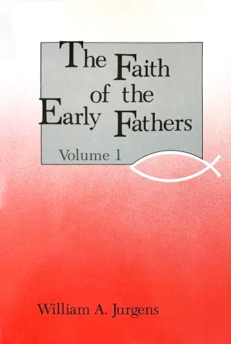 Stock image for Faith of the Early Fathers Volume 1 for sale by Table of Contents