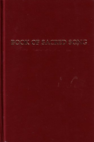 Beispielbild fr Book of Sacred Song: A Selection of Hymns, Songs, Chants From Contemporary and Folk Sources and the Church's Heritage of Sacred Music zum Verkauf von Books From California