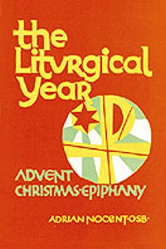 9780814609620: The Liturgical Year: Volume 1: Advent, Christmas, Epiphany, Sundays Two to Eight in Ordinary Time (Liturgical Year, 1)