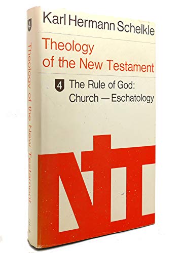 Stock image for Theology of the New Testament: IV: The Rule of God: Church--Eschatology for sale by THE OLD LIBRARY SHOP