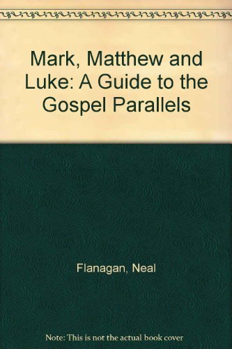 Stock image for Mark, Matthew & Luke: A Guide to the Gospel Parallels for sale by ThriftBooks-Atlanta