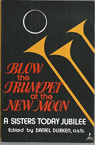 9780814610169: Blow the trumpet at the new moon: A Sisters today jubilee