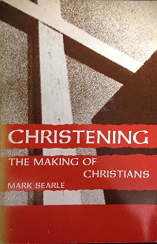 Beispielbild fr Christening: The Making of Christians zum Verkauf von Wonder Book