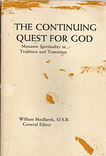 Imagen de archivo de The Continuing Quest for God: Monastic Spirituality in Tradition and Transition a la venta por Irish Booksellers