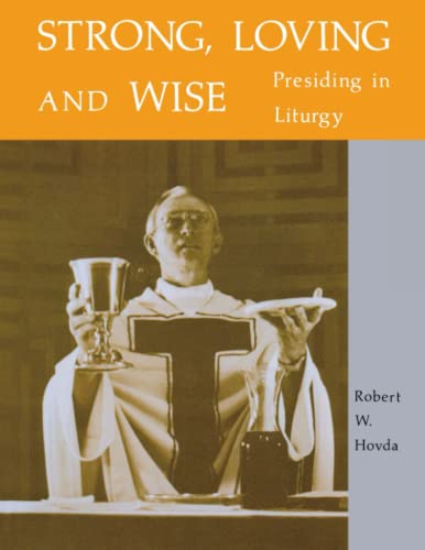 Beispielbild fr Strong, Loving and Wise: Presiding in Liturgy zum Verkauf von BooksRun