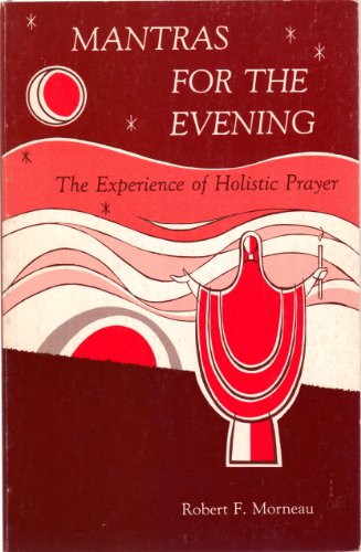 Imagen de archivo de Mantras for the evening: The experience of holistic prayer a la venta por Gulf Coast Books