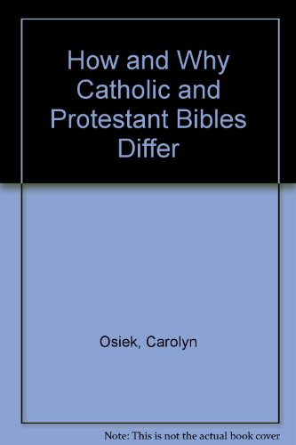 How and Why Catholic and Protestant Bibles Differ (9780814613207) by [???]