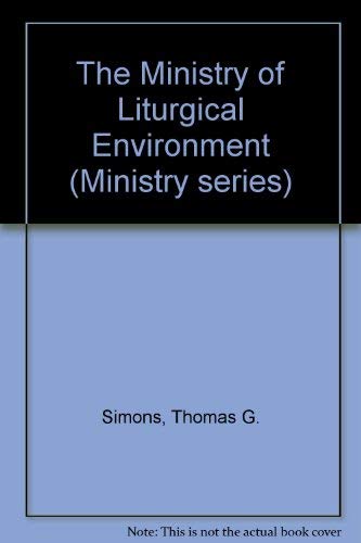 Stock image for The Ministry of Liturgical Environment (Ministry series) for sale by The Book Squirrel Limited