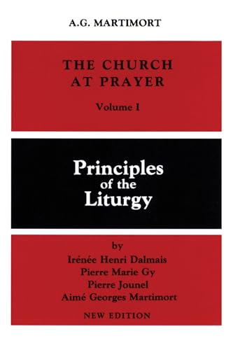 Imagen de archivo de The Church at Prayer: An Introduction to the Liturgy, vol. 1: Principles of the Liturgy, new edition a la venta por Windows Booksellers